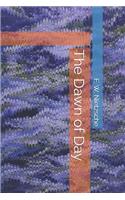 The Dawn of Day