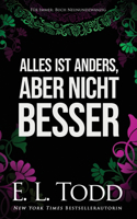 Alles ist anders, aber nicht besser