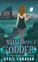 Shine Like a Goddess: A Paranormal Cozy Mystery(6 Surprise Goddess Cozy Mystery)