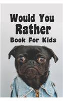 Would You Rather Book For Kids