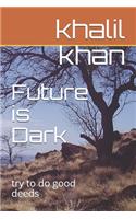 Future is Dark