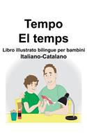 Italiano-Catalano Tempo/El temps Libro illustrato bilingue per bambini