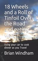 18 Wheels and a Roll of Tinfoil Over the Road and eating well