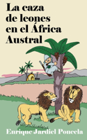 caza de leones en el África Austral