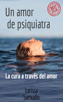 Amor de Psiquiatra: La Cura a través del Amor