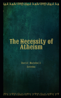The Necessity of Atheism Illustrated