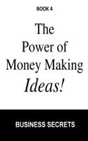 The Power of Money Making Ideas