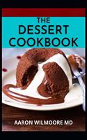 The Dessert Cookbook: Delicious Recipes and Guidance for Baking