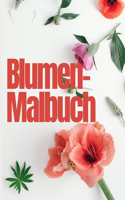 Blumen-Malbuch: Farbe Blumen Buch - Entspannung Färbung Buch für Frauen oder Mädchen mit schönen Blumen-Muster -50 Seiten zum Ausmalen