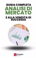 Guida completa all'Analisi di Mercato e alla Vendita di Successo