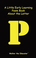 Little Early Learning Poem Book about the Letter P