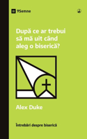 What Should I Look for in a Church? / După ce ar trebui să mă uit când aleg o biserică?