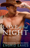 Love at First Night: A Cowboy Mountain Man / Curvy Girl Romance