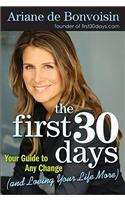 The First 30 Days: Your Guide to Making Any Change Easier