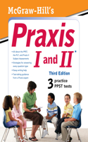McGraw-Hill's Praxis I and II, Third Edition