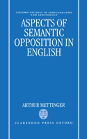 Aspects of Semantic Opposition in English