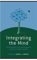 Integrating the Mind: Domain General Versus Domain Specific Processes in Higher Cognition