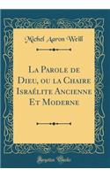 La Parole de Dieu, ou la Chaire Israélite Ancienne Et Moderne (Classic Reprint)