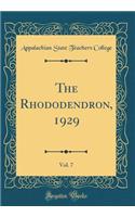 The Rhododendron, 1929, Vol. 7 (Classic Reprint)