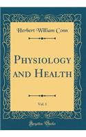 Physiology and Health, Vol. 1 (Classic Reprint)