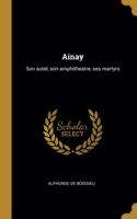 Ainay: Son autel, son amphitheatre, ses martyrs