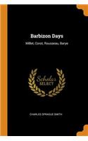 Barbizon Days: Millet, Corot, Rousseau, Barye