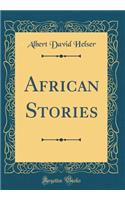 African Stories (Classic Reprint)