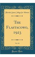 The Flastacowo, 1923, Vol. 10 (Classic Reprint)