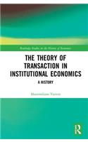 Theory of Transaction in Institutional Economics