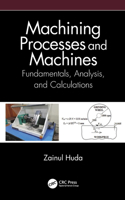 Machining Processes and Machines