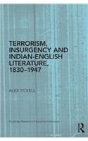 Terrorism, Insurgency and Indian-English Literature, 1830-1947