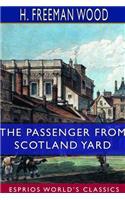 The Passenger From Scotland Yard (Esprios Classics)