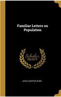 Familiar Letters on Population