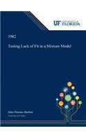 Testing Lack of Fit in a Mixture Model