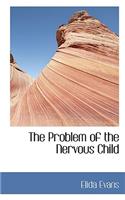 The Problem of the Nervous Child: (English)