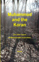 Muhammad and the Koran: The Twin Towers of Muhammaden Imperialism(English)