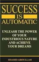 Success Is Automatic
