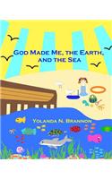 God Made Me, the Earth, and the Sea