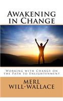 Awakening in Change