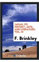 JAPAN, ITS HISTORY, ARTS, AND LITERATURE