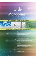 Order Management A Complete Guide - 2019 Edition