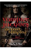 Vampire Jacques The Last Templar