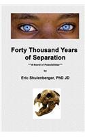 Forty Thousand Years of Separation