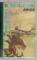 Gilgit Game: Explorers of the Western Himalayas, 1865-95