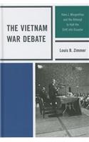 Vietnam War Debate: Hans J. Morgenthau and the Attempt to Halt the Drift Into Disaster