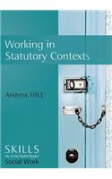 Working in Statutory Contexts: (Skills for Contemporary Social Work)