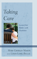 Taking Care: Lessons from Mothers with Disabilities(English)