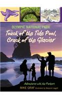 Olympic National Park: Touch of the Tide Pool, Crack of the Glacier