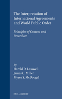 Interpretation of Agreements and World Public Order: Principles of Content and Procedure: Principles of Content and Procedure