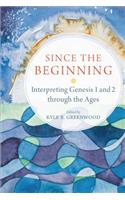 Since the Beginning: Interpreting Genesis 1 and 2 Through the Ages